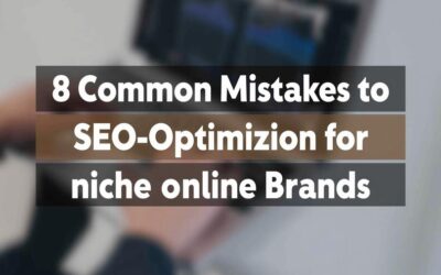 8 Common Mistakes to Avoid in SEO optimisation for niche online brands