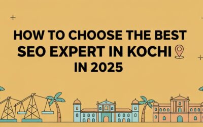 How to Choose the Best SEO Expert in Kochi in 2025